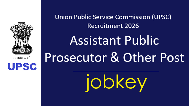 UPSC Assistant Public Prosecutor and Other Post Online Form 2026-jobkey